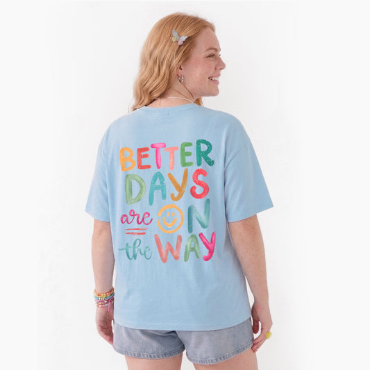 Better Days Are On The Way Back T Shirts