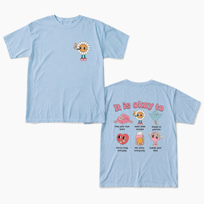 It is Okay To Two Sides T Shirts