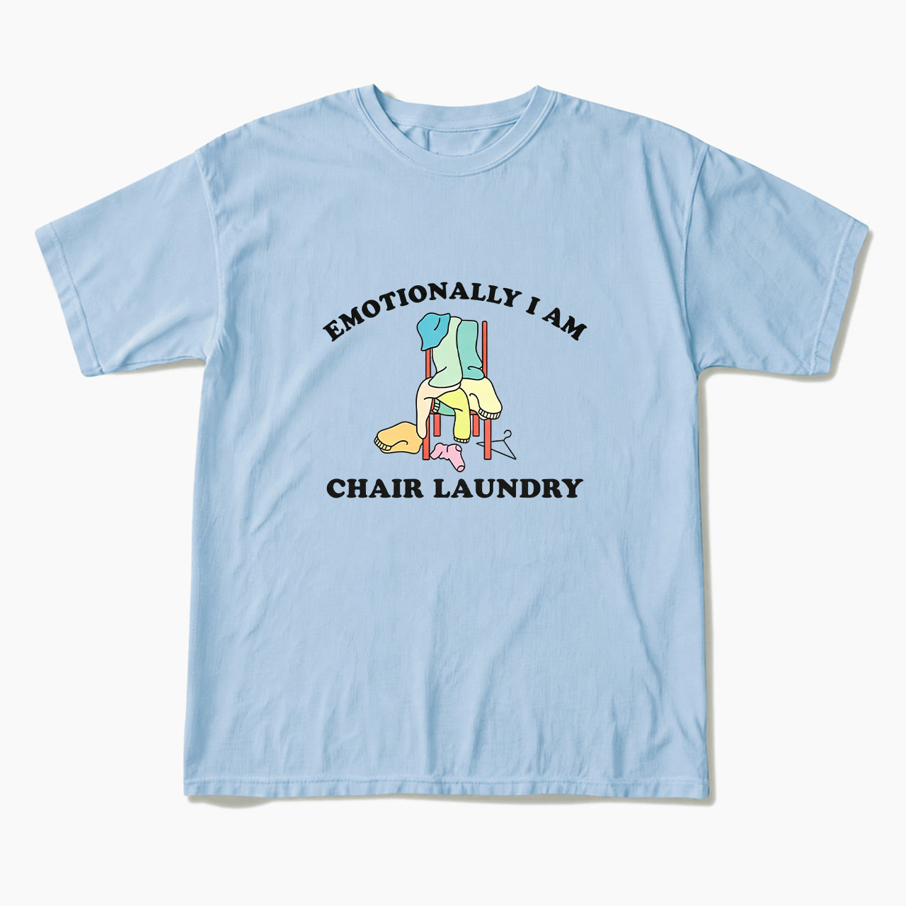 Emotionally I Am Chair Laundry T Shirts