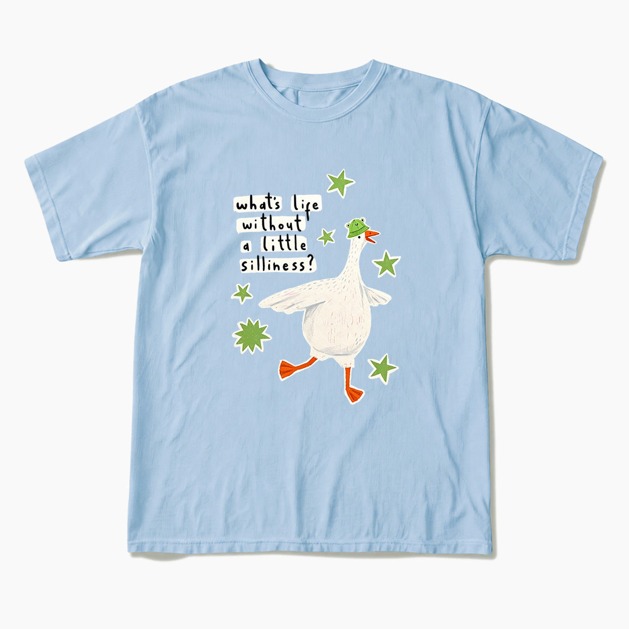 What is Life Without Little Silliness T Shirts