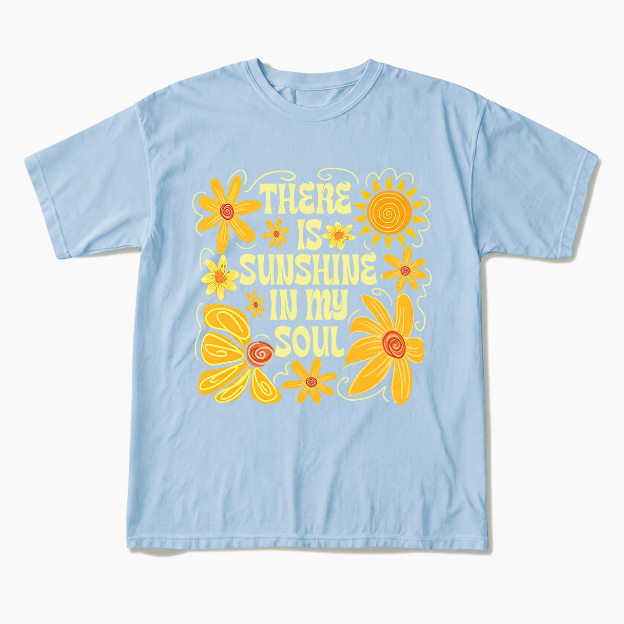 Sunshine In My Soul T Shirts