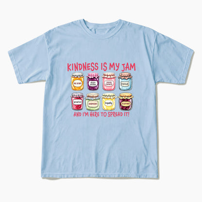 Kindness Is My Jam And I am Here To Spread It T Shirts