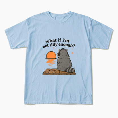 What If I am Not Silly Enough Raccoon T Shirts