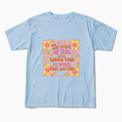 Waste Time in Ways That You Like T Shirts