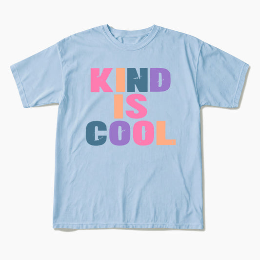 Kind Is Cool Positive Vibes T Shirts