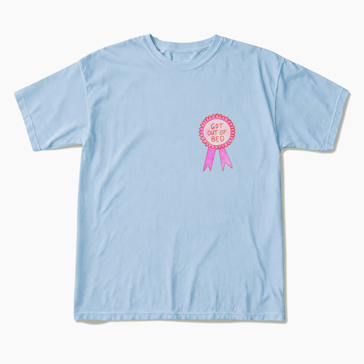Got Out of Bed T Shirts