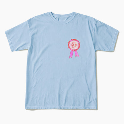 Got Out of Bed T Shirts