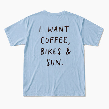 I Want Coffee Bikes and Sun Back Design T Shirts