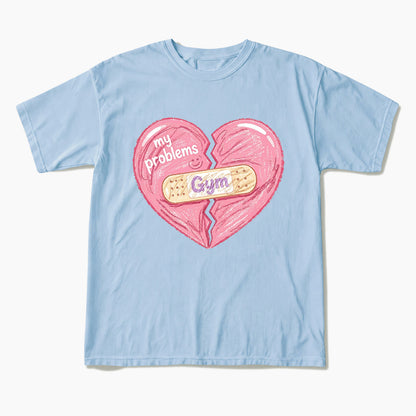 Gym Heals My Broken Heart T Shirts