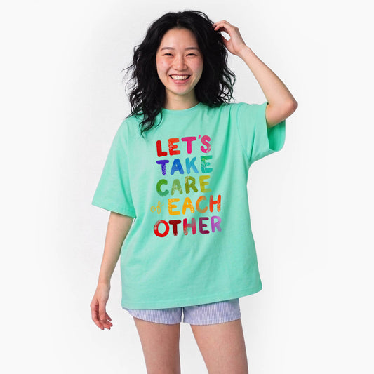 Let us Take Care of Each Other T Shirts
