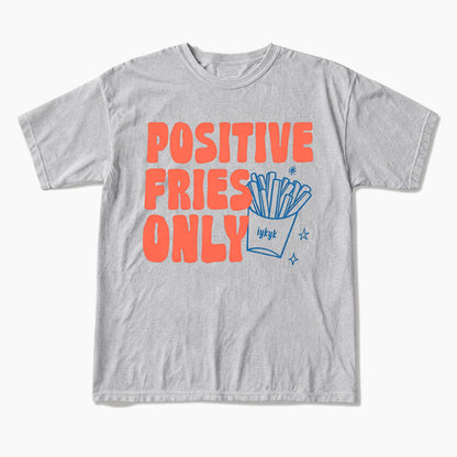 Positive Fries Only Transfer Day T Shirts
