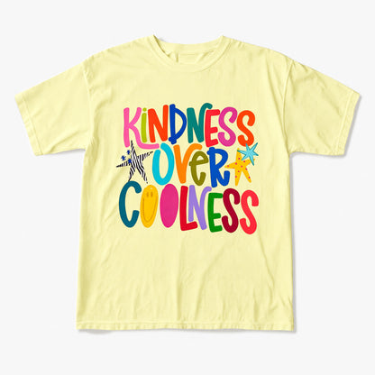 Kindness Over Coolness T Shirts