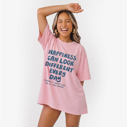 Happiness Can Look Different Every Day T Shirts