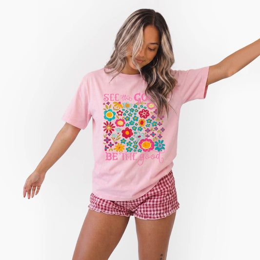 See The Good Be The Good T Shirts