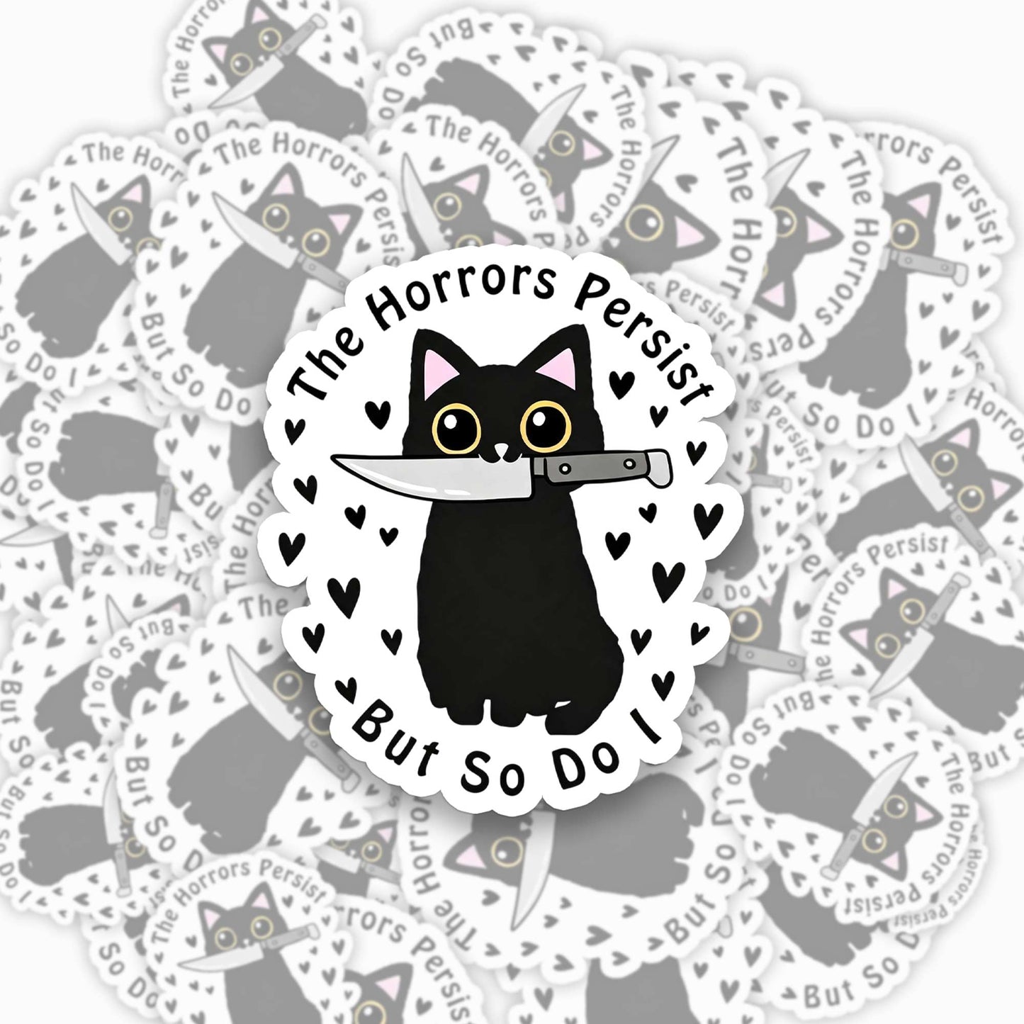 The Horrors Persist But So Do I Sticker Jellypine