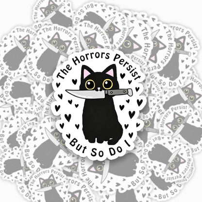 The Horrors Persist But So Do I Sticker Jellypine
