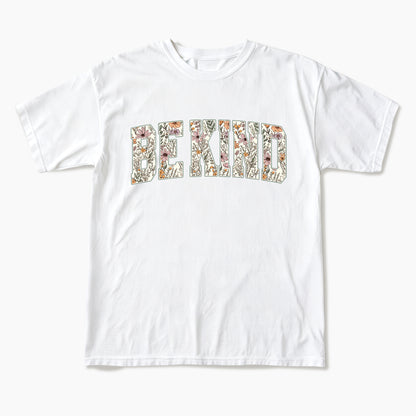 Floral Be Kind T Shirts