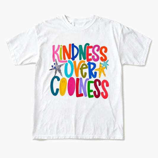 Kindness Over Coolness T Shirts
