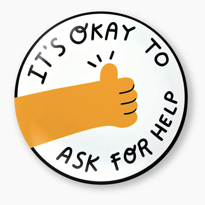 Thumbs Up It is Okay to Ask for Help Pin Badge