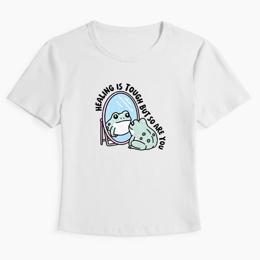 Healing is Tough But So Are You Baby Tee