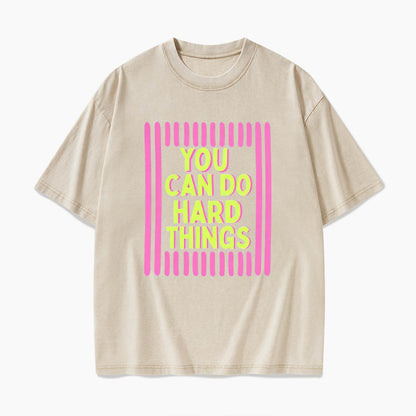 You Can Do Hard Things Washed Tees