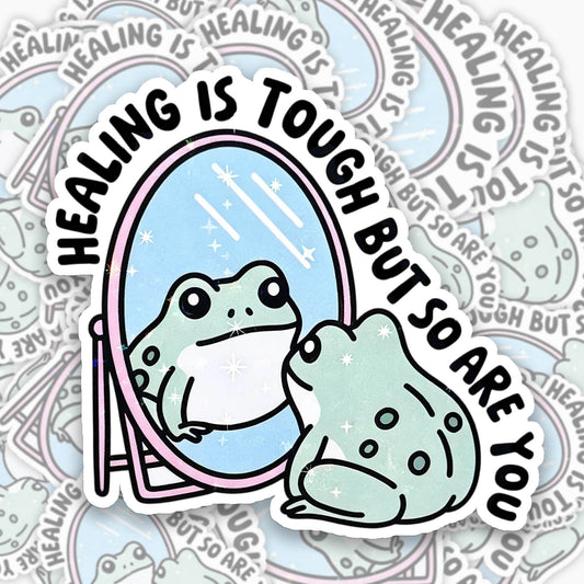 Healing is Tough But So Are You Sticker Jellypine