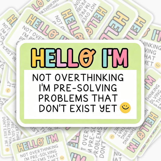 I am not Overthinking Sticker Jellypine