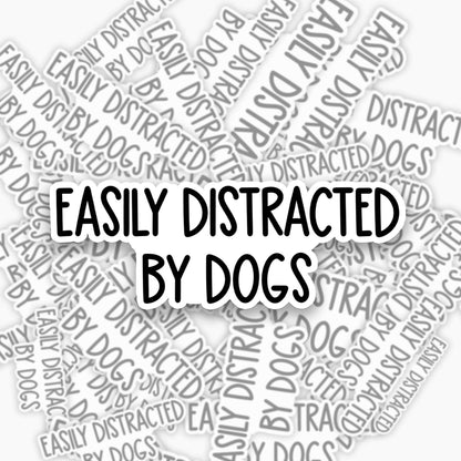 Easily Distracted by Dogs Sticker Jellypine