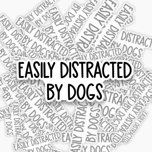 Easily Distracted by Dogs Sticker Jellypine