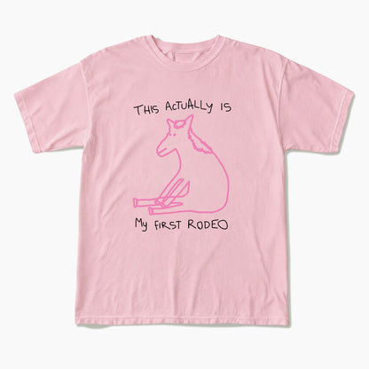 This Actually is My First Rodeo T Shirts