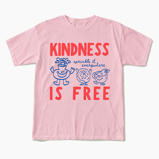 Kindness Is Free T Shirts