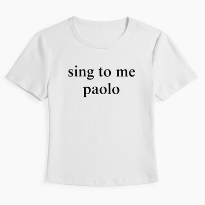 Funny Sing To Me Baby Tee