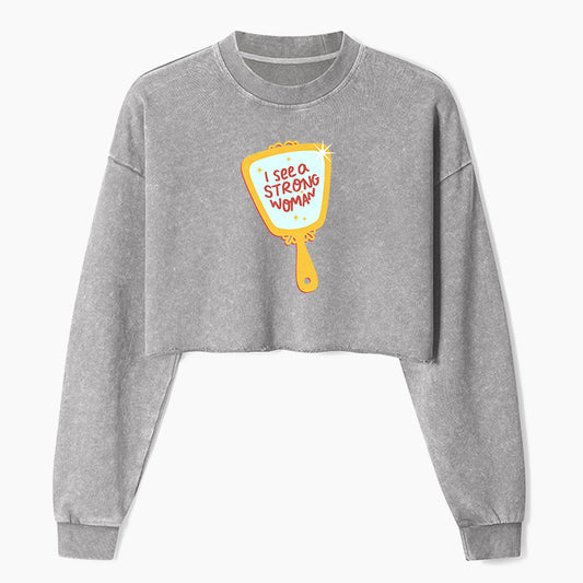 I See a Strong Woman Crop Washed Sweatshirts