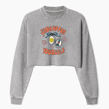 Show Up For Yourself Crop Washed Sweatshirts