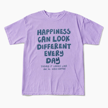 Happiness Can Look Different Every Day T Shirts
