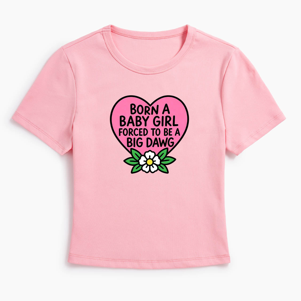 Born A Baby Girl Big Dawg Baby Tee