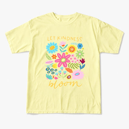 Let Kindness Bloom T Shirts