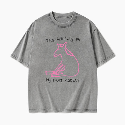 This Actually is My First Rodeo Washed Tees