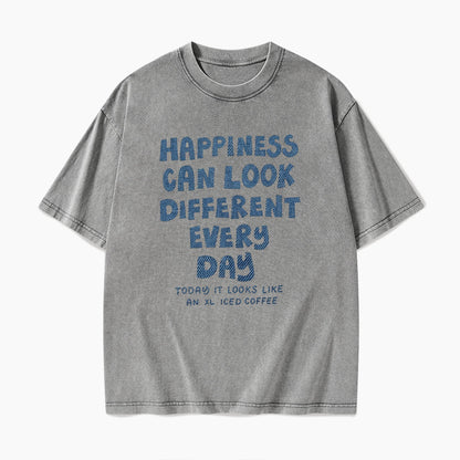 Happiness Can Look Different Every Day Washed Tees