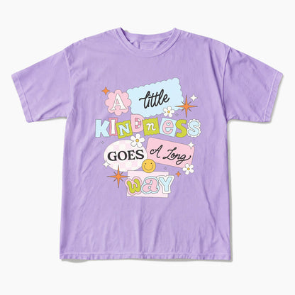 A little Kindness Goes A Long Way T Shirts