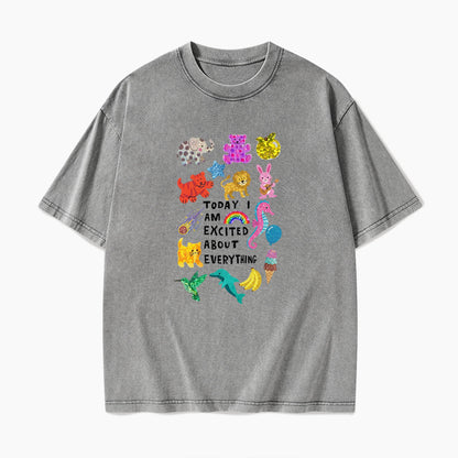 Today I Am Excited About Everything Washed Tees