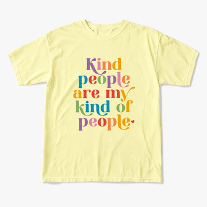 Kind People are My Kind of People T Shirts T Shirts