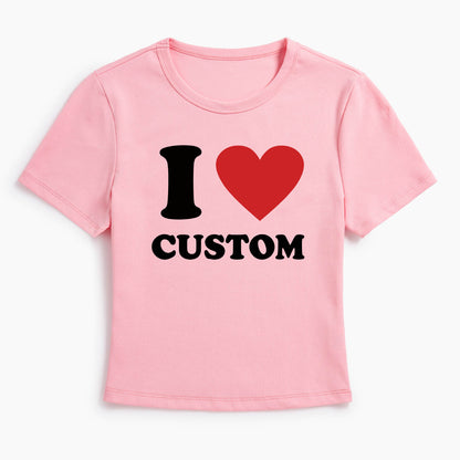 I Love Custom Baby Tee