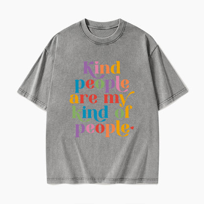 Kind People are My Kind of People Washed Tees