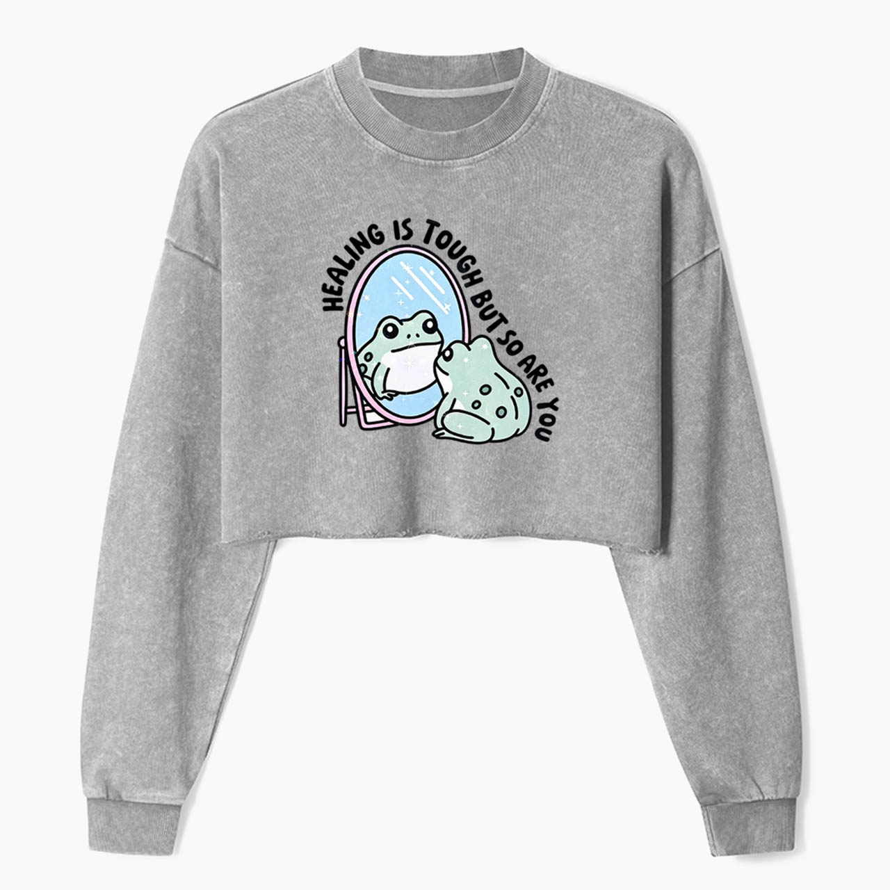 Healing is Tough But So Are You Crop Washed Sweatshirts