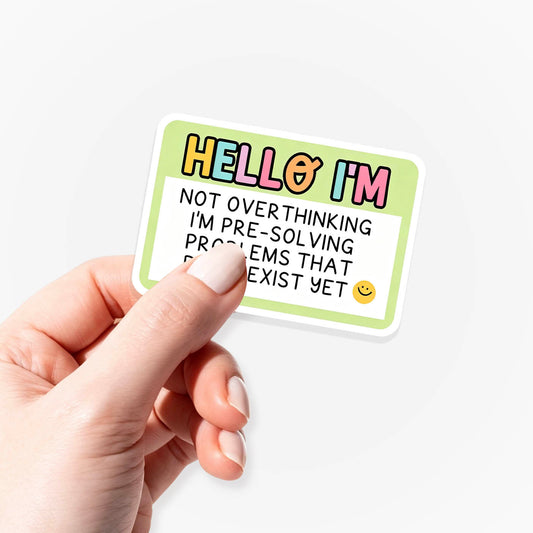 I am not Overthinking Sticker Jellypine