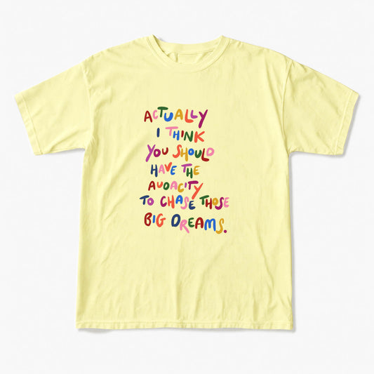 Chase Those Big Dreams T Shirts