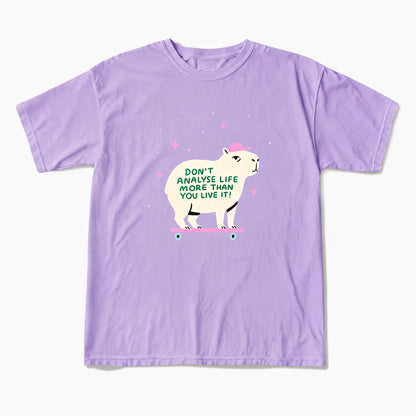 Do not Analyse Life More Than You Live It T Shirts
