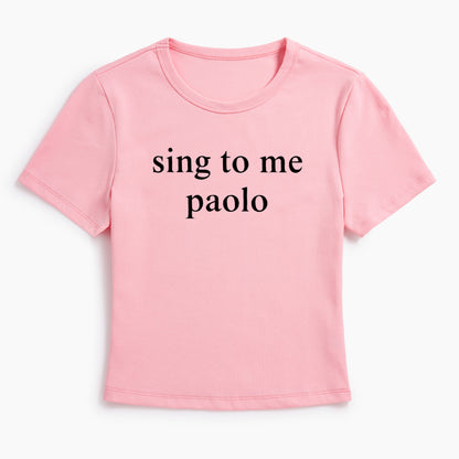 Funny Sing To Me Baby Tee