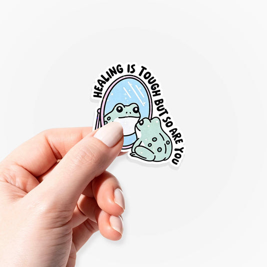 Healing is Tough But So Are You Sticker Jellypine